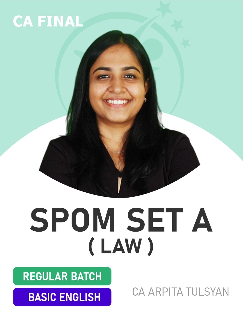 CA Final SPOM SET A - LAW  (BASIC ENGLISH) Regular Batch For May 25 Exams & Onwards